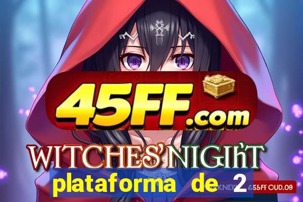 plataforma de 2 reais cassino